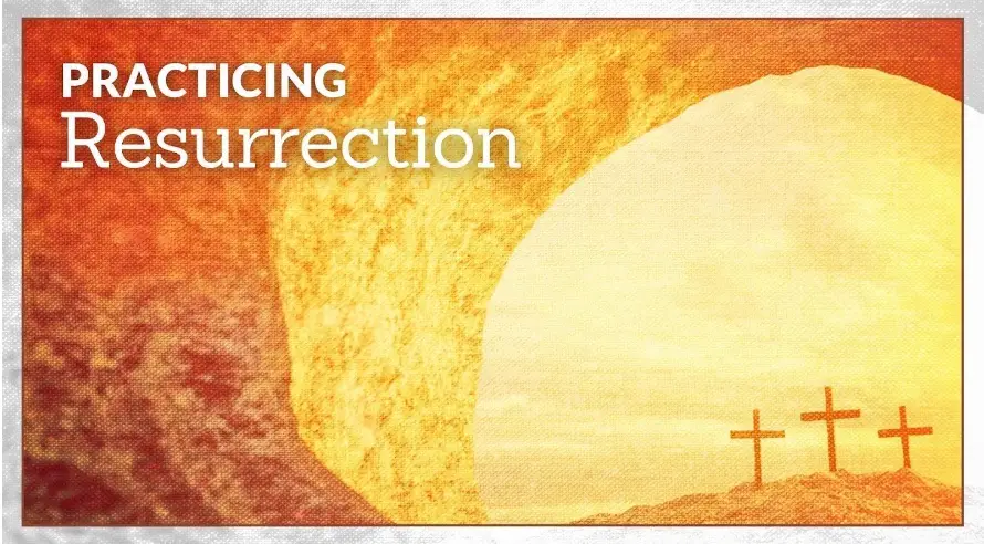 Practicing Resurrection: Wonder